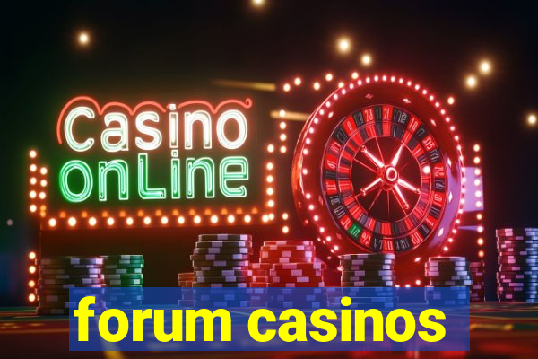 forum casinos