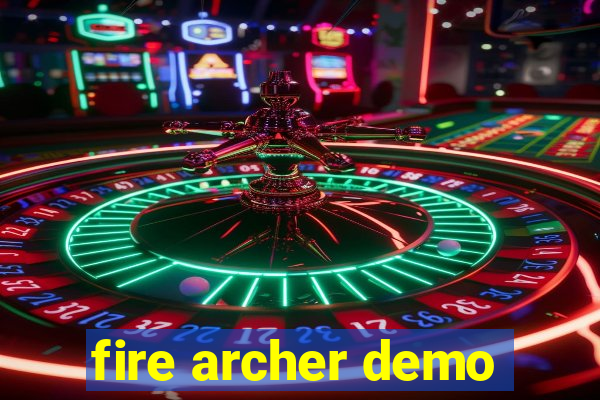 fire archer demo