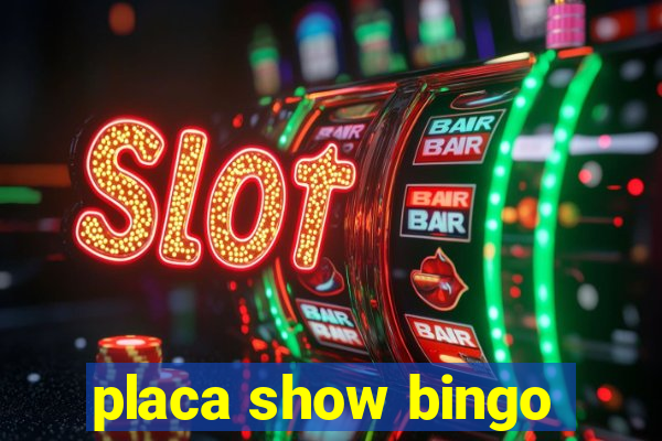 placa show bingo