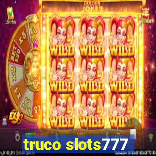 truco slots777