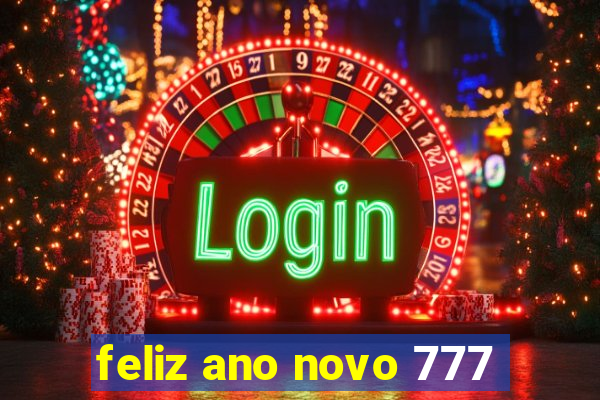 feliz ano novo 777