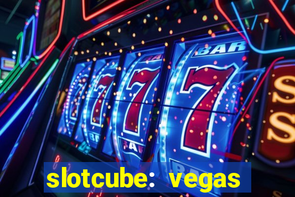 slotcube: vegas casino games