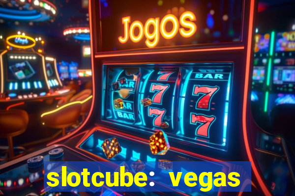 slotcube: vegas casino games