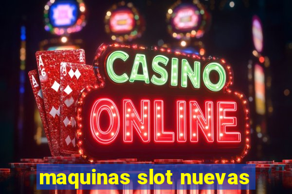 maquinas slot nuevas