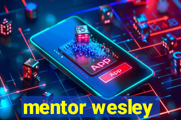 mentor wesley