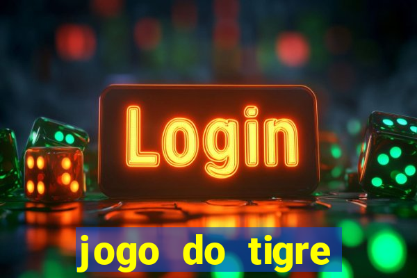 jogo do tigre minimo 1 real