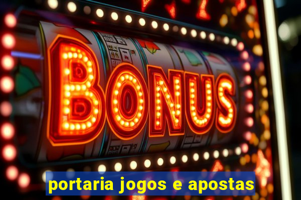 portaria jogos e apostas