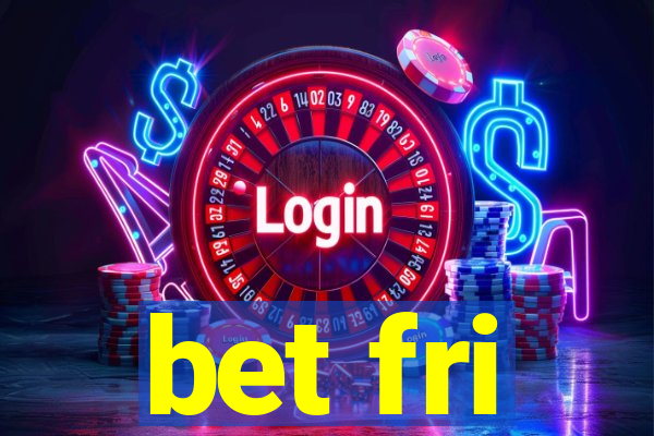 bet fri