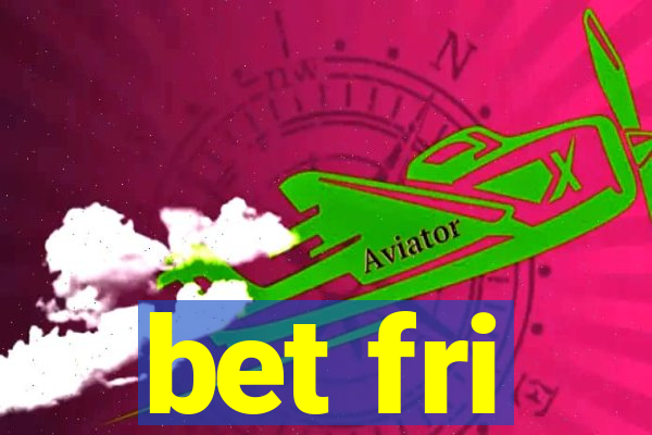 bet fri