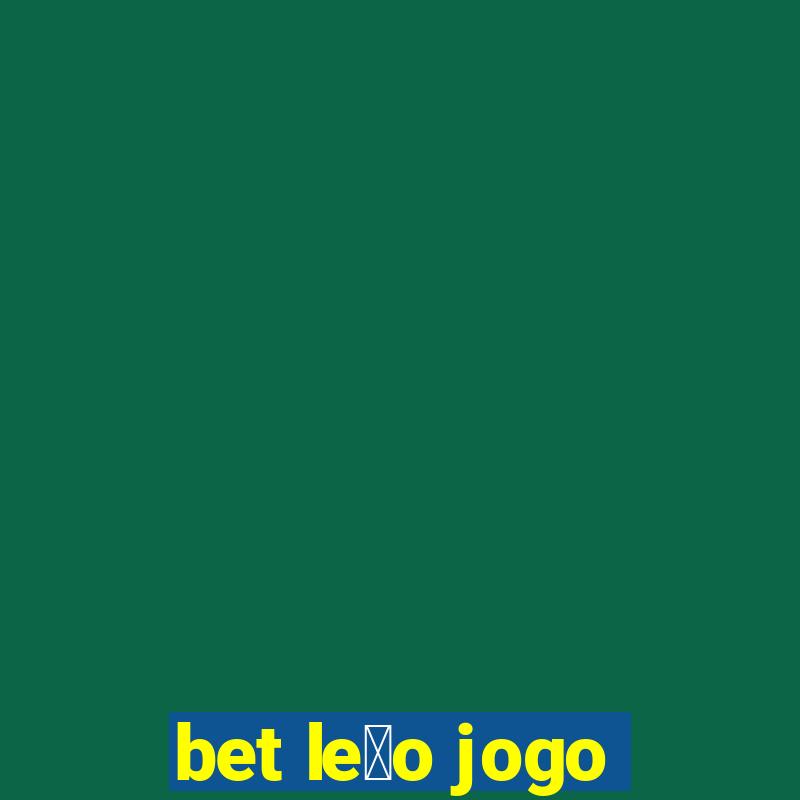 bet le茫o jogo