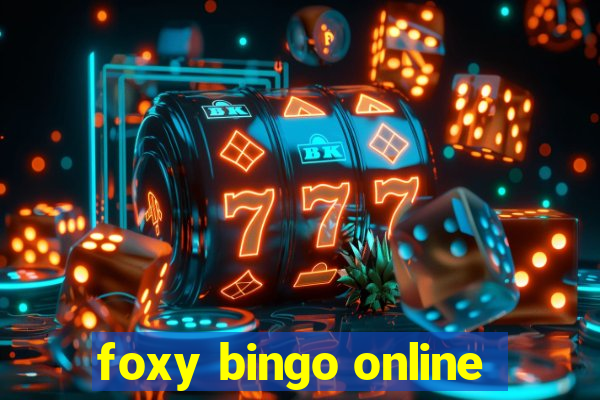 foxy bingo online