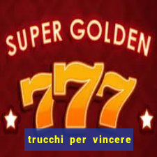 trucchi per vincere alle slot da bar