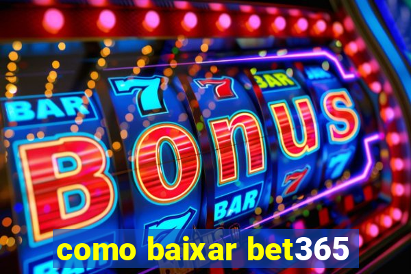 como baixar bet365