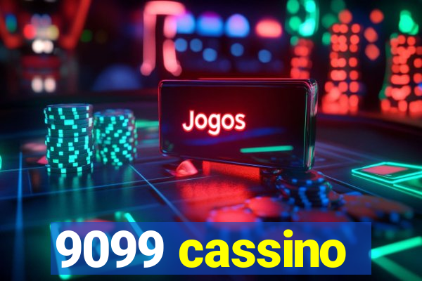 9099 cassino