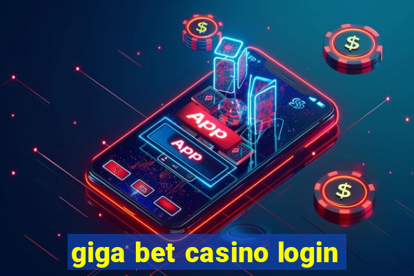 giga bet casino login