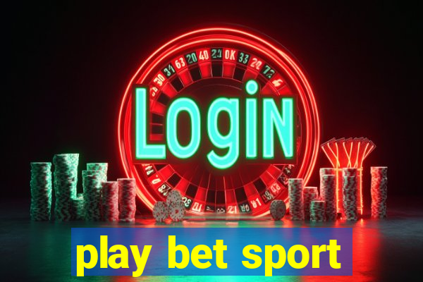 play bet sport