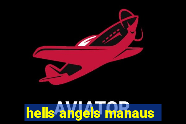 hells angels manaus