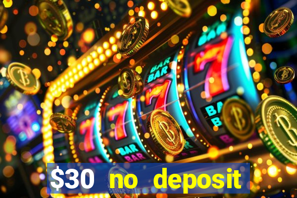 $30 no deposit bonus casino