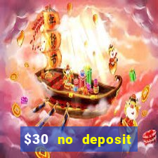 $30 no deposit bonus casino