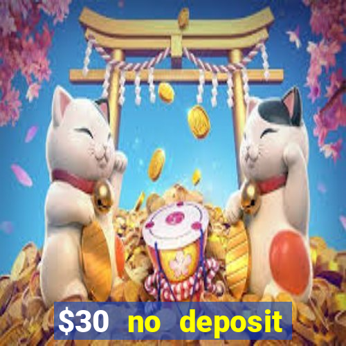 $30 no deposit bonus casino