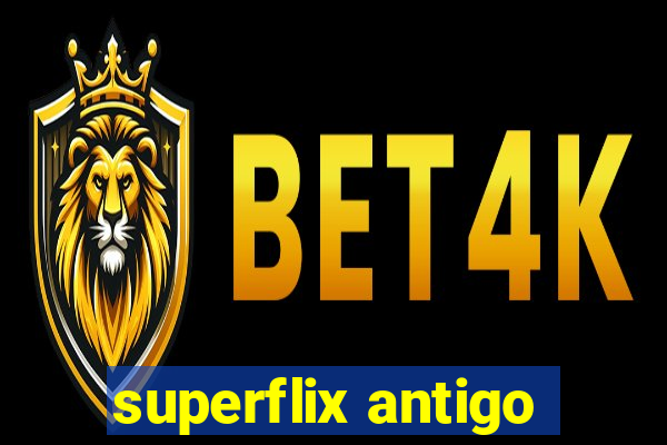 superflix antigo