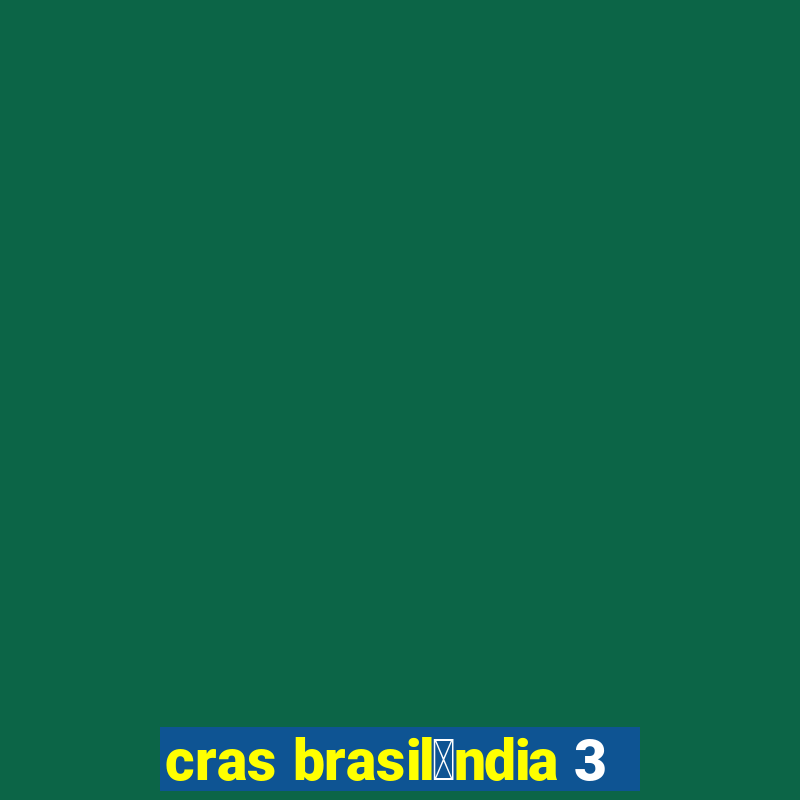 cras brasil芒ndia 3