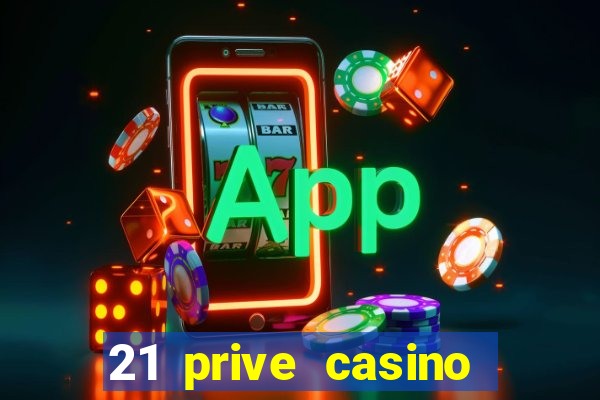 21 prive casino bonus code