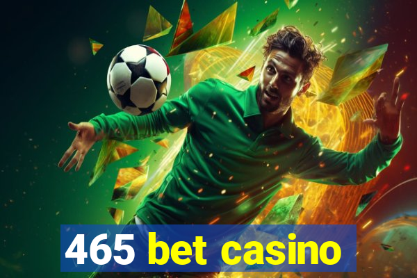 465 bet casino