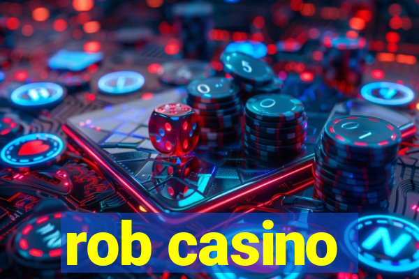 rob casino