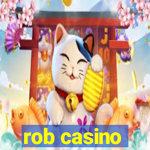 rob casino