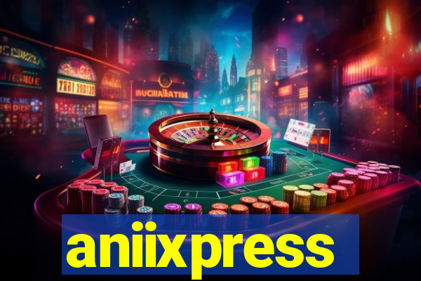 aniixpress