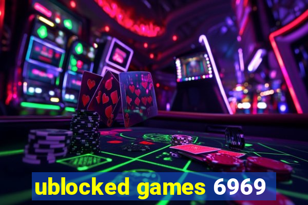 ublocked games 6969