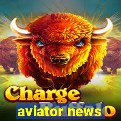 aviator news