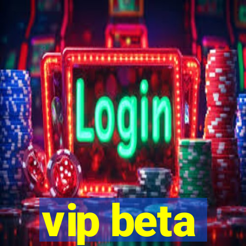 vip beta