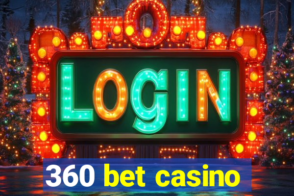 360 bet casino