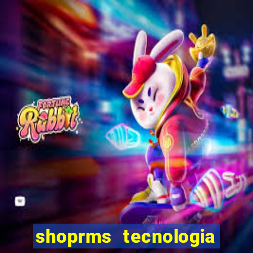 shoprms tecnologia e serviços ltda jogos