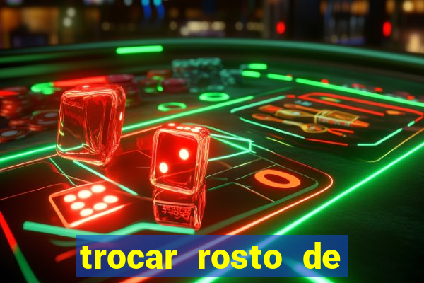 trocar rosto de video online