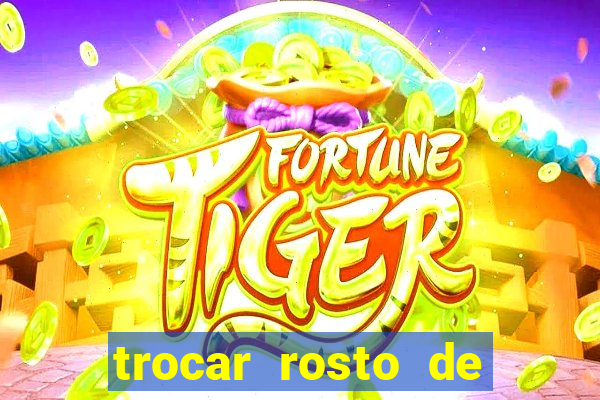 trocar rosto de video online