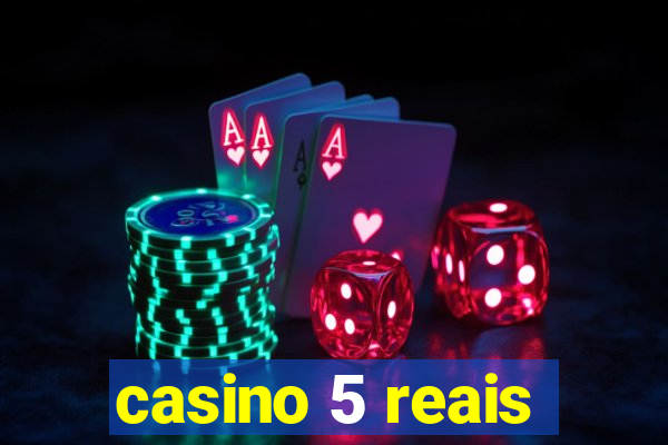 casino 5 reais