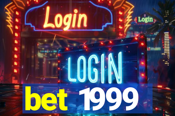 bet 1999