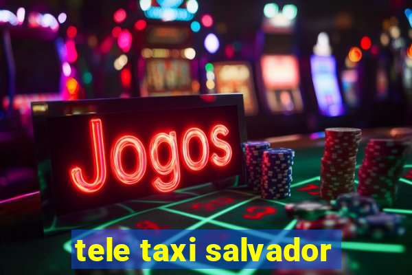 tele taxi salvador