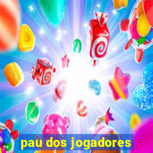 pau dos jogadores