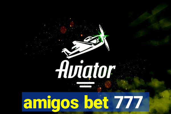 amigos bet 777