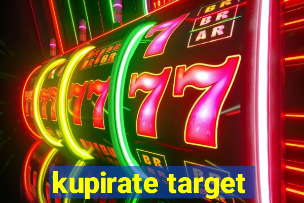 kupirate target