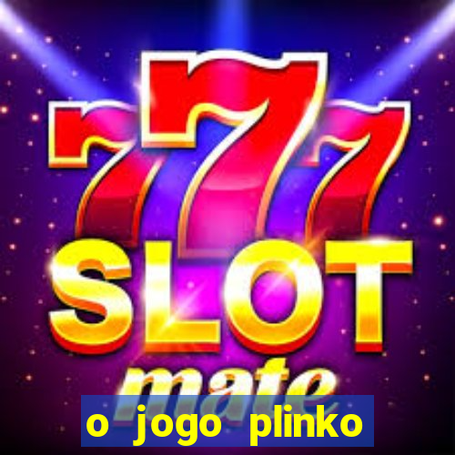 o jogo plinko winner paga mesmo