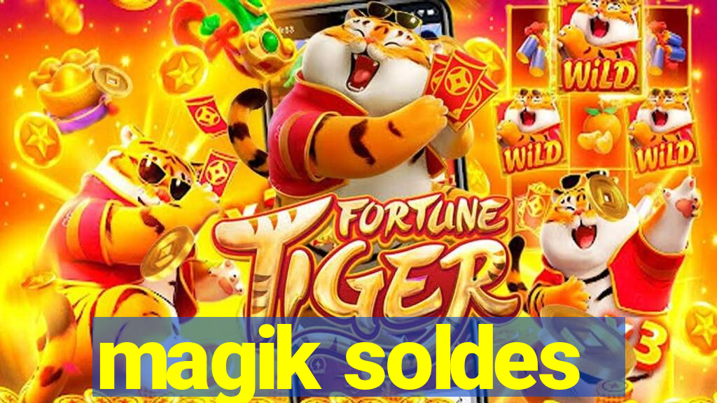 magik soldes