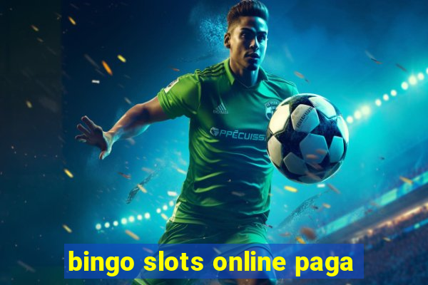 bingo slots online paga