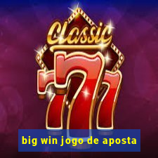 big win jogo de aposta