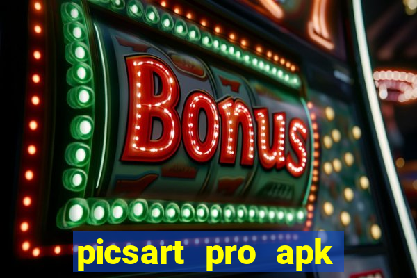 picsart pro apk vers茫o antiga