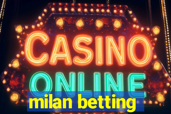 milan betting